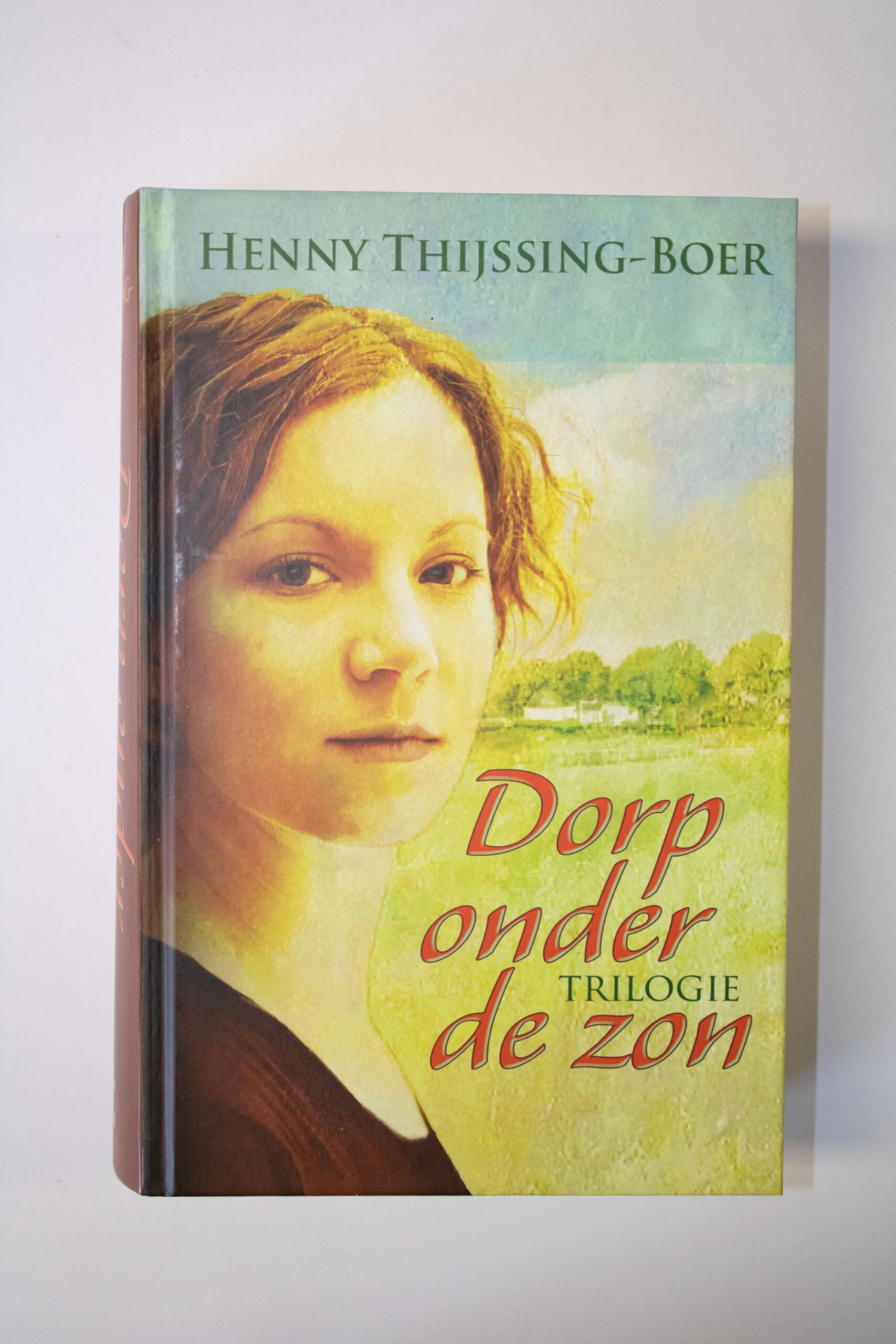 Dorp onder de zon trilogie- Henny Thijssing-Boer